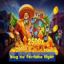 bug no fortune tiger